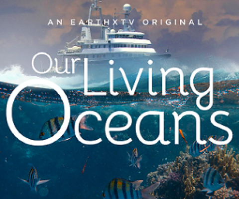 Our living oceans promo poster. Credit - https://earthxtv.com/